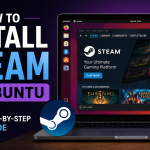 How to Install Steam on Ubuntu (Step-by-Step Guide)