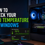 How to Check Your GPU Temperature on Windows