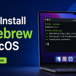 How to Install Homebrew on macOS (Step-by-Step Guide)